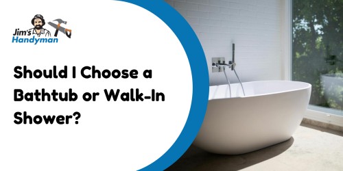 Should I Choose a Bathtub or Walk-In Shower
